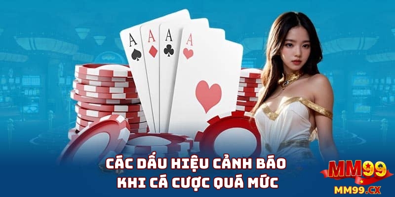 Nhận Biết Các Dấu Hiệu Cảnh Báo Khi Cá Cược MM99 Quá Mức