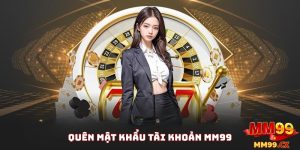 quên mật khẩu mm99