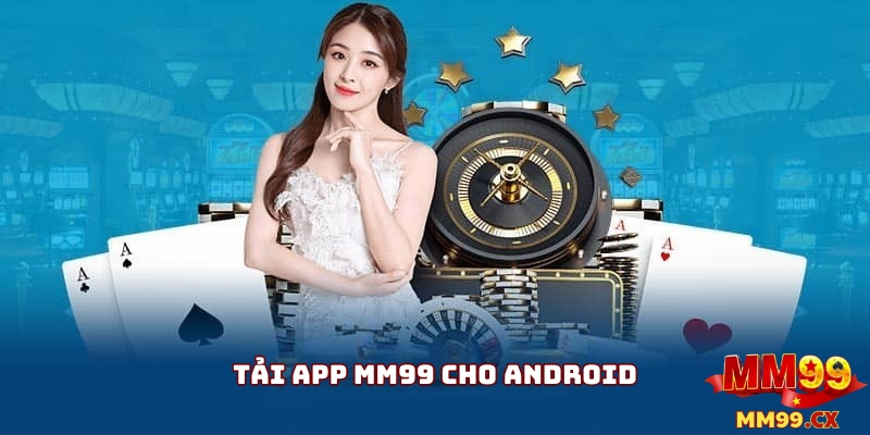 Tải app mm99 cho Android