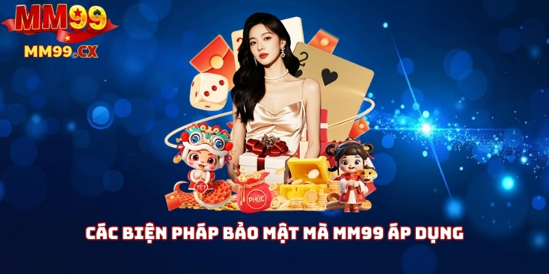 Các biện pháp bảo mật mà mm99 áp dụng