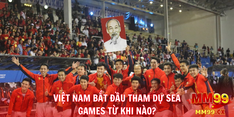 Thành Tích Thể Thao Việt Nam Tại SEA Games – Hành Trình Vươn Tầm Khu Vực 2 Việt Nam bắt đầu tham dự SEA Games từ khi nào