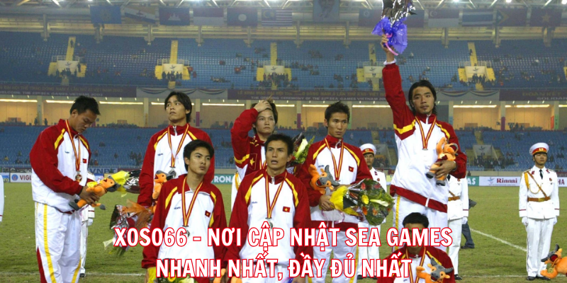 Xoso66 – Nơi cập nhật SEA Games nhanh nhất, đầy đủ nhất