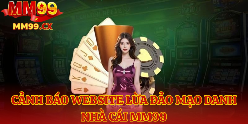 canh bao website lua dao mao danh nha cai mm99
