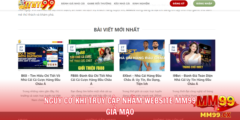 Cảnh báo website lừa đảo mạo danh nhà cái MM99 5 Nguy cơ khi truy cập nhầm website MM99 giả mạo
